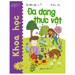 Tớ Đến Với Khoa Học: Đa Dạng Thực Vật (2021) - Emma Ranade