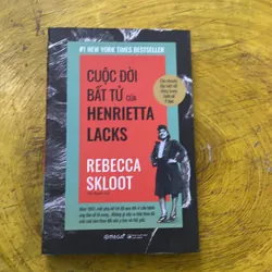 CUỘC ĐỜI BẤT TỬ CỦA HENRIETTA LACKS- REBECCA SKLOOT