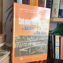 CÁCH MẠNG THÁNG TÁM 1945 Ở SÀI GÒN - CHỢ LỚN VÀ GIA ĐỊNH