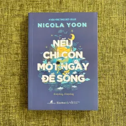 NẾU CHỈ CÒN MỘT NGÀY ĐỂ SỐNG - Nicola Yoon