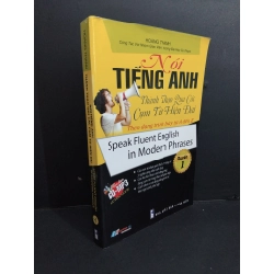 Nói tiếng Anh thành thạo qua các cụm từ hiện đại quyển 1 Hoàng Thanh mới 80% ố nhẹ 2016 HCM1511 Oreka Blogmeo