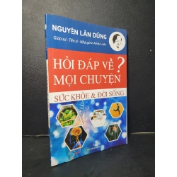 Hỏi đáp về mọi chuyện Sức khỏe và đời sống mới 90% bẩn nhẹ 2018 Nguyễn Lân Dũng HCM2205 SỨC KHỎE - THỂ THAO