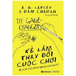 Kẻ Làm Thay Đổi Cuộc Chơi - A. G. Lafley, Ram Charan 115989