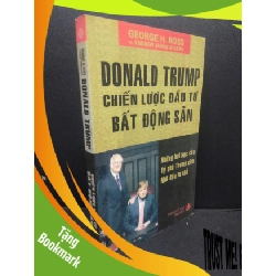 (TẶNG BOOKMARK) Donald Trump chiến lược đầu tư bất động sản George H.Ross 2006 mới 80% ố nhẹ RBK0106 đầu tư