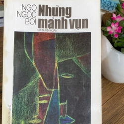 Những mảnh vụn _ Ngô Ngọc Bội _ tập truyện ngắn 