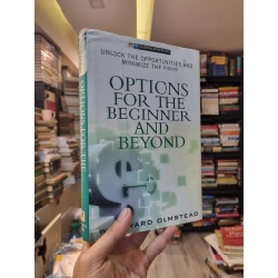 Options For The Beginner and Beyond : Unlock The Opportunities and Minimize The Risks - Edward Olmstead