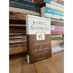 Lãnh Đạo Giỏi Hỏi Câu Hỏi Hay - John C.Maxwell 128274