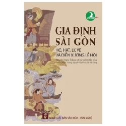 Gia Định - Sài Gòn: Hò, Hát, Lý, Vè Và Diễn Xướng Lễ Hội - Huỳnh Ngọc Trảng 359262