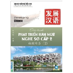 Giáo Trình Phát Triển Hán Ngữ Nghe - Sơ Cấp 2 - Đại Học Ngôn Ngữ Bắc Kinh