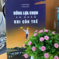 Đừng chọn an nhàn khi còn trẻ (mới nguyên)
