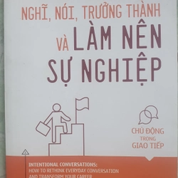 Nói Nghĩ Làm Trưởng Thành Và Làm Nên Sự Nghiệp