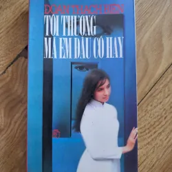 Tôi thương mà em đâu có hay

