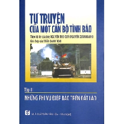Tự truyện của một cán bộ tình báo - tập 2 - Lời kể: Nguyễn Xuân Mạnh - Ghi chép: Trần Doanh Toại