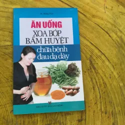 COMBO DAY BẤM HUYỆT TRỊ BỆNH TRONG GIA ĐÌNH & ĂN UỐNG XOA BÓP BẤM HUYỆT CHỮA BỆNH ĐAU DẠ D 786873