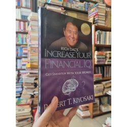 Rich Dad's Increase Your Financial IQ : Get Smarter With Your Money - Robert T. Kiyosaki