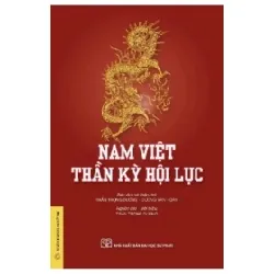 Nam Việt Thần Kỳ Hội Lục (Bìa cứng) - Trần Trọng Dương, Dương Văn Hoàn
