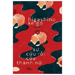 Sự Cứu Rỗi Của Thánh Nữ - Higashino Keigo ASB.PO Oreka-Blogmeo120125