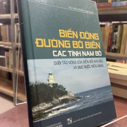 BIẾN ĐỘNG ĐƯỜNG BỜ BIỂN CÁC TỈNH NAM BỘ - VŨ VĂN PHÁI chủ biên