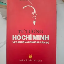 Tư tưởng Hồ Chí Minh về cán bộ và công tác cán bộ - PGS.TS. Bùi Đình Phong
