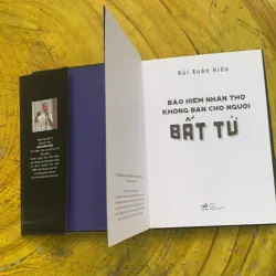  BẢO HIỂM NHÂN THỌ KHÔNG BÁN CHO NGƯỜI BẤT TỬ- BÙI XUÂN HIẾU 747279