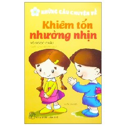 Những Câu Chuyện Về Khiêm Tốn, Nhường Nhịn - Võ Ngọc Châu 175822