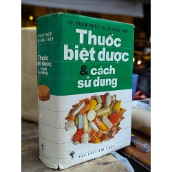 THUỐC BIỆT DƯỢC & CÁCH SỬ DỤNG - PHẠM THIỆP , VŨ NGỌC THUÝ, HOÀNG TRỌNG QUANG 120024