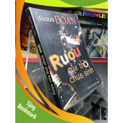 (TẶNG BOOKMARK) Rượu của thời chưa sinh mới 70% ố vàng có dấu mộc và viết nhẹ trang đầu 2007 Đào Bá Đoàn RBK0906 SÁCH VĂN HỌC