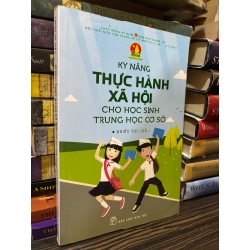 Kỹ năng thực hành xã hội cho học sinh trung học cơ sở - Nhiều tác giả