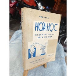 HOÁ HỌC CÁC LỚP ĐỆ NHẤT KHOA - HỌC - TOÁN VÀ THỰC NGHIỆM - PHẠM ĐÌNH ÁI 120033