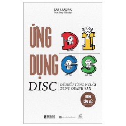 Ứng Dụng DISC Để Hiểu Từng Người Xung Quanh Bạn - Trong Công Việc - Du Lượng 163419