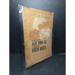 Chuyện kỹ thuật trong hội họa mới 70% bẩn bìa, ố vàng, tróc gáy Lê Thanh Đức HCM2603 GIÁO TRÌNH, CHUYÊN MÔN Blogmeo 27525