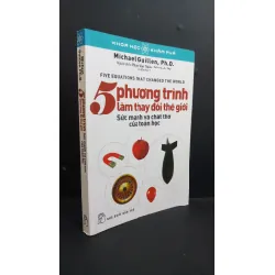 [Sách Cũ SCGR] 5 phương trình làm thay đổi thế giới Sức mạnh và chất thơ của toán học mới 80% gập bìa, viết trang đầu 2019 HCM0412 Michael Guillen KHOA HỌC