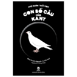 Ngụ Ngôn Triết Học - Con Bồ Câu Của Kant - Alice Briere-Haquet, Émilie Vast (Mới 100%) Truyện thiếu nhi, NXB Kim Đồng - SÁCH ĐẠI HỌC