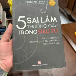 5 SAI LẦM THƯỜNG GẶP TRONG ĐẦU TƯ – Peter Mallouk- K5 1032806
