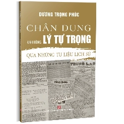 Chân dung anh hùng Lý Tự Trọng - Qua những tư liệu lịch sử mới 100% Dương Trọng Phúc 2024 HCM.PO 350093