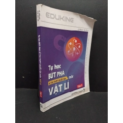 Tự học bứt phá kì thi THPT quốc gia môn vật lí tập 2 mới 80% ố bẩn nhẹ gấp bìa 2019 HCM1710 GIÁO TRÌNH, CHUYÊN MÔN