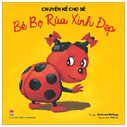 Chuyện Kể Cho Bé - Bé Bọ Rùa Xinh Đẹp - Antoon Krings (Mới 100%) Truyện thiếu nhi, NXB Kim Đồng - SÁCH ĐẠI HỌC