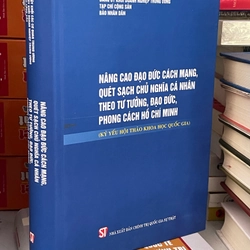 Nâng cao đạo đức cách mạng, quét sạch chủ nghĩa cá nhân 