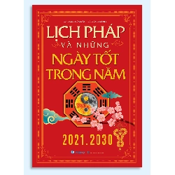 Lịch pháp và những ngày tốt trong năm (2021 - 2030) - Tuệ Chân