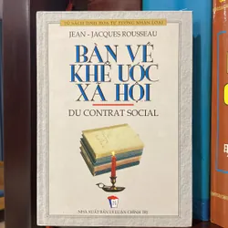 BÀN VỀ KHẾ ƯỚC XÃ HỘI (DU CONTRAT SOCIAL), JEAN JACQUES ROUSSEAU, bản bìa cứng, xb 2006