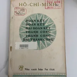 Đoàn kết đoàn kết đại đoàn kết, Thành công thành công đại thành công — Hồ Chí Minh