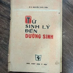 Từ Sinh Lý Đến Dưỡng Sinh - B.S. Nguyễn Khắc Viện - Y học/Sức khỏe