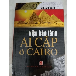 Viện bảo tàng Ai Cập - Xb 2008 - 215 trang - LỊCH SỬ - CHÍNH TRỊ - TRIẾT HỌC - ANTQ2011-68