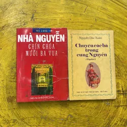 COMBO NHÀ NGUYỄN CHÍN CHÚA MƯỜI BA VUA- CHUYỆN CÁC BÀ TRONG  CUNG NGUYỄN TẬP HAI