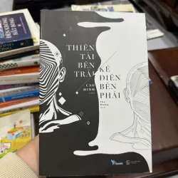 THIÊN TÀI BÊN TRÁI – KẺ ĐIÊN BÊN PHẢI | CAO MINH - K3 1012962