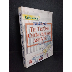 (TẶNG BOOKMARK) Cẩm nang thuật ngữ thị trường chứng khoán Anh-Việt mới 70% bẩn bìa, ố nhẹ, tróc gáy, có chữ viết, tróc bìa 2003 RBK1001 Lê Minh Cẩn KINH TẾ - TÀI CHÍNH - CHỨNG KHOÁN