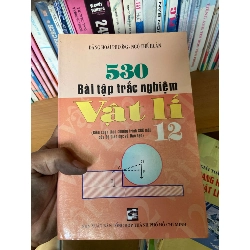 530 Bài Tập Trắc Nghiệm Vật Lí 12 - Đặng Hoài Phương, Ngô Thế Huân 2008 Tham khảo - luyện thi VAVO-AK2ST1
