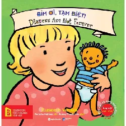 Giáo Dục Kỹ Năng Sống Đẹp - Bỉm Ơi, Tạm Biệt! - Elizabeth Verdick, Marieka Heinlen