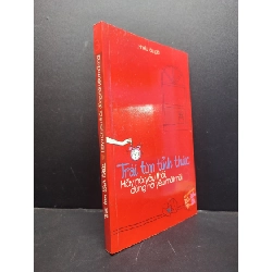 TRÁI TIM TỈNH THỨC, HÃY NÓI YÊU THÔI ĐỪNG NÓI YÊU MÃI MÃI MỚI 60% 2011 -HCM205 NHIỀU TÁC GIẢ SÁCH VĂN HỌC