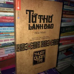 Tứ thư lãnh đạo - Lãnh đạo, xử thế, quản trị, dụng ngôn  730617
